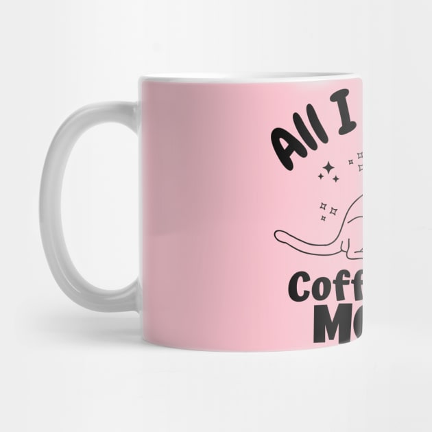 All I Need is Coffee and Meow - Coffee Cat by Souls.Print